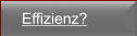 Effizienz?