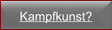Kampfkunst?