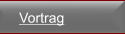 Vortrag
