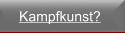 Kampfkunst?