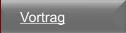 Vortrag